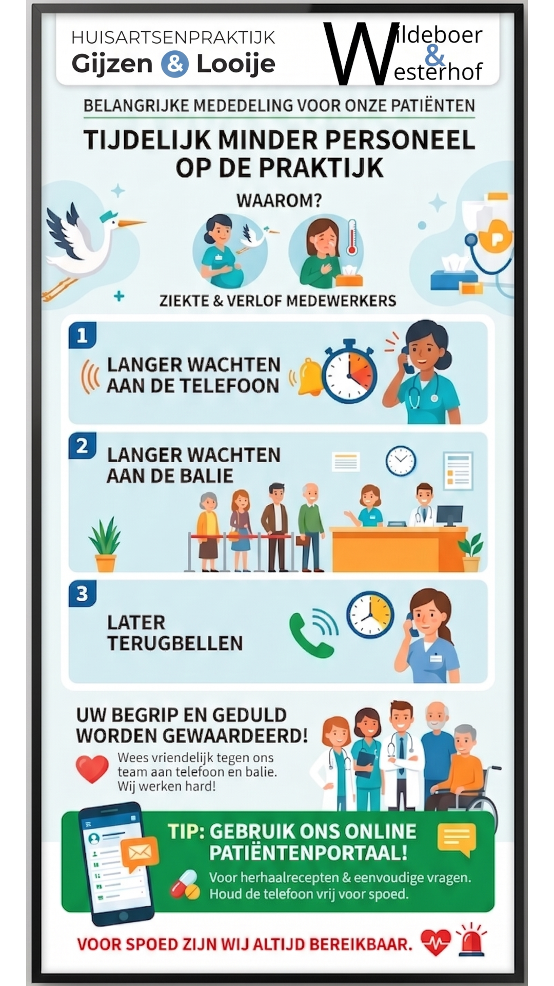 Er is minder personeel. Maak gebruik van de app of het portaal!